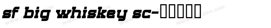 sf big whiskey sc字体转换
